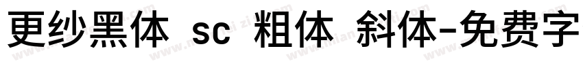 更纱黑体 sc 粗体 斜体字体转换